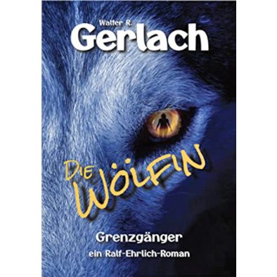 Buchcover "Die Wölfin" - Ausschnitt eines Wolfsportraits in Blautönen. Ein gelbes Auge. Darüber in Gelb: Die Wölfin